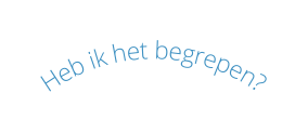 Heb ik het begrepen